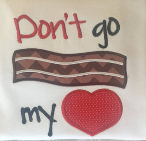 Don't go bacon my heart applique Valentine raglan tee