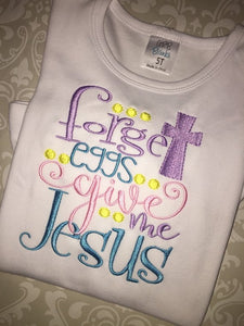 Forget the Eggs Give me Jesus Christian Easter ruffle tee