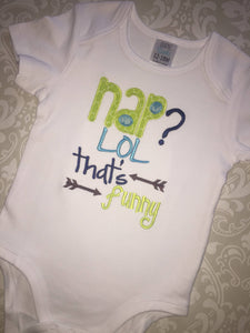 Nap? LOL that's funny baby bodysuit or tee