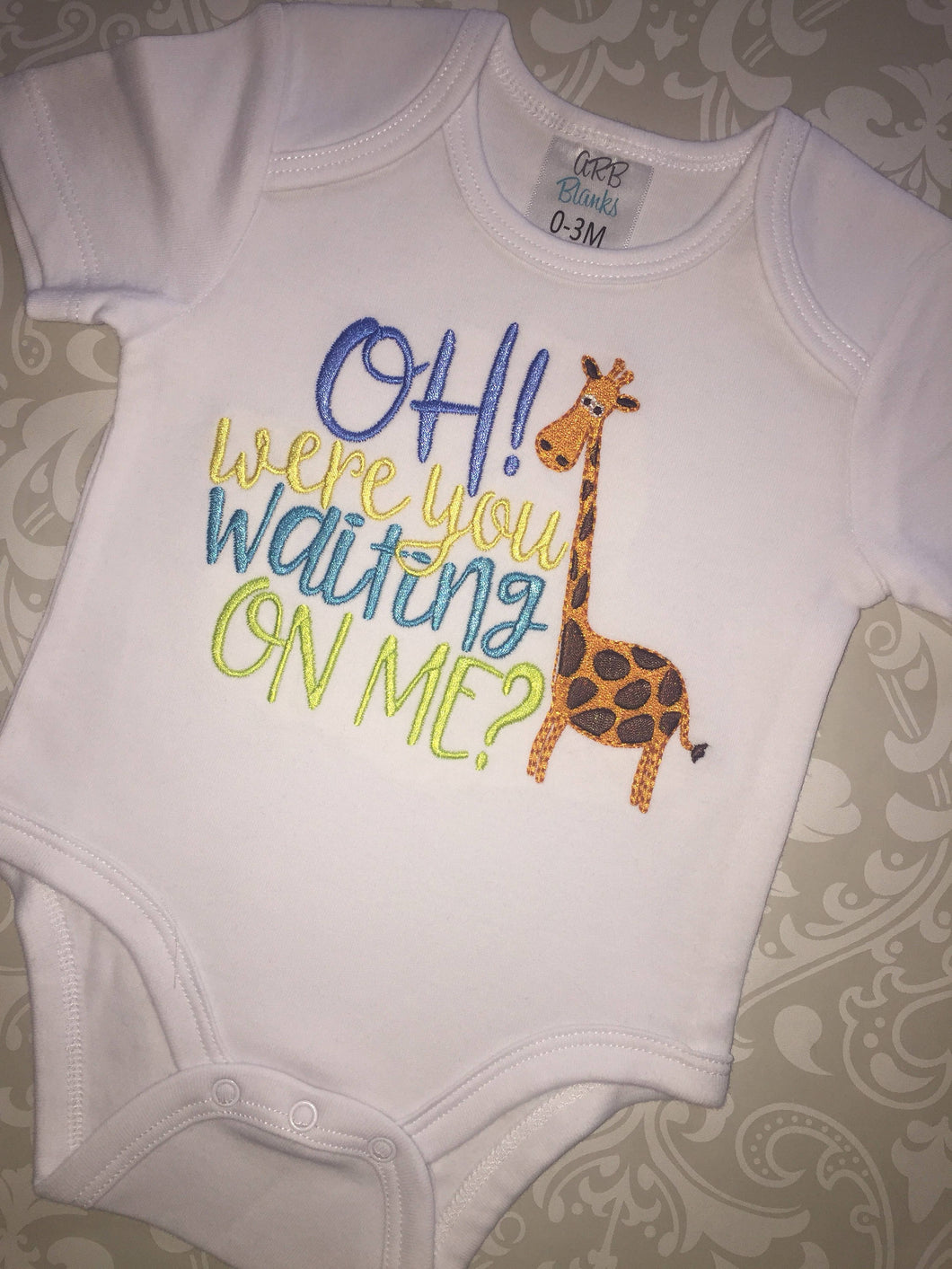 You were waiting on me? with Giraffe embroidered baby bodysuit