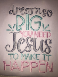 Dream so big Jesus has to make it happen raglan