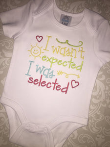 I wasn't expected I was selected Adoption baby bodysuit