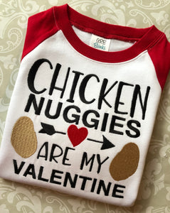 Chicken nuggies are my valentine embroidered raglan tee